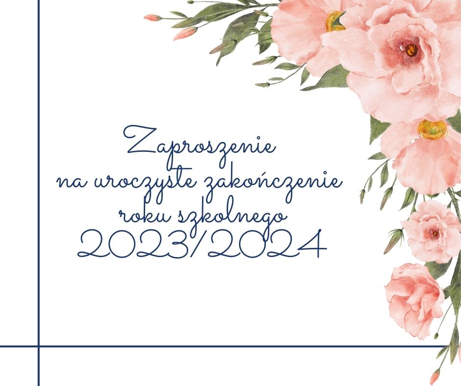Ikona do artykułu: Zaproszenie na uroczyste zakończenie roku szkolnego 2023/2024