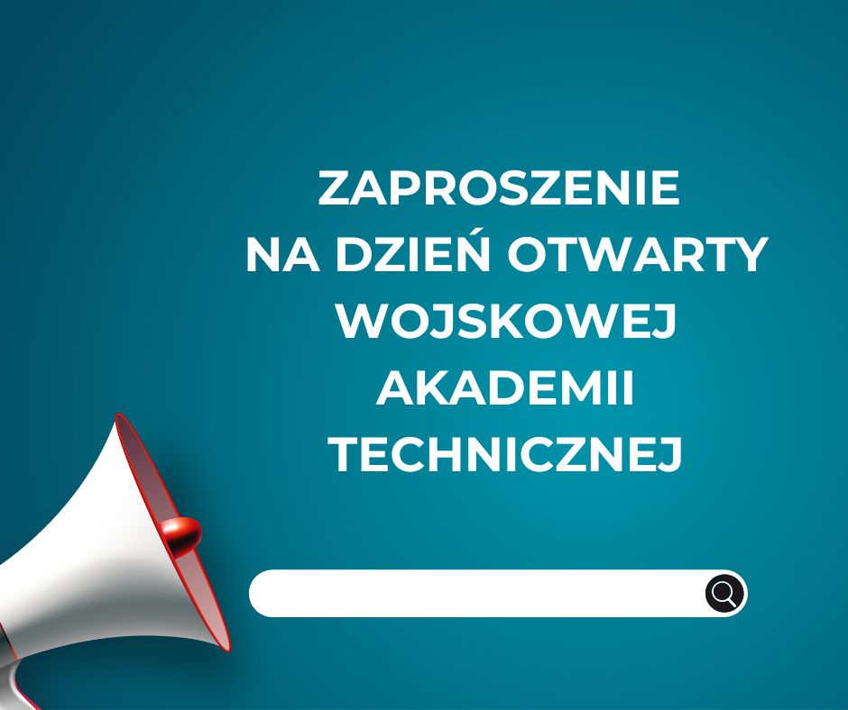 Ikona do artykułu: Zaproszenie na Dzień Otwarty Wojskowej Akademii Technicznej