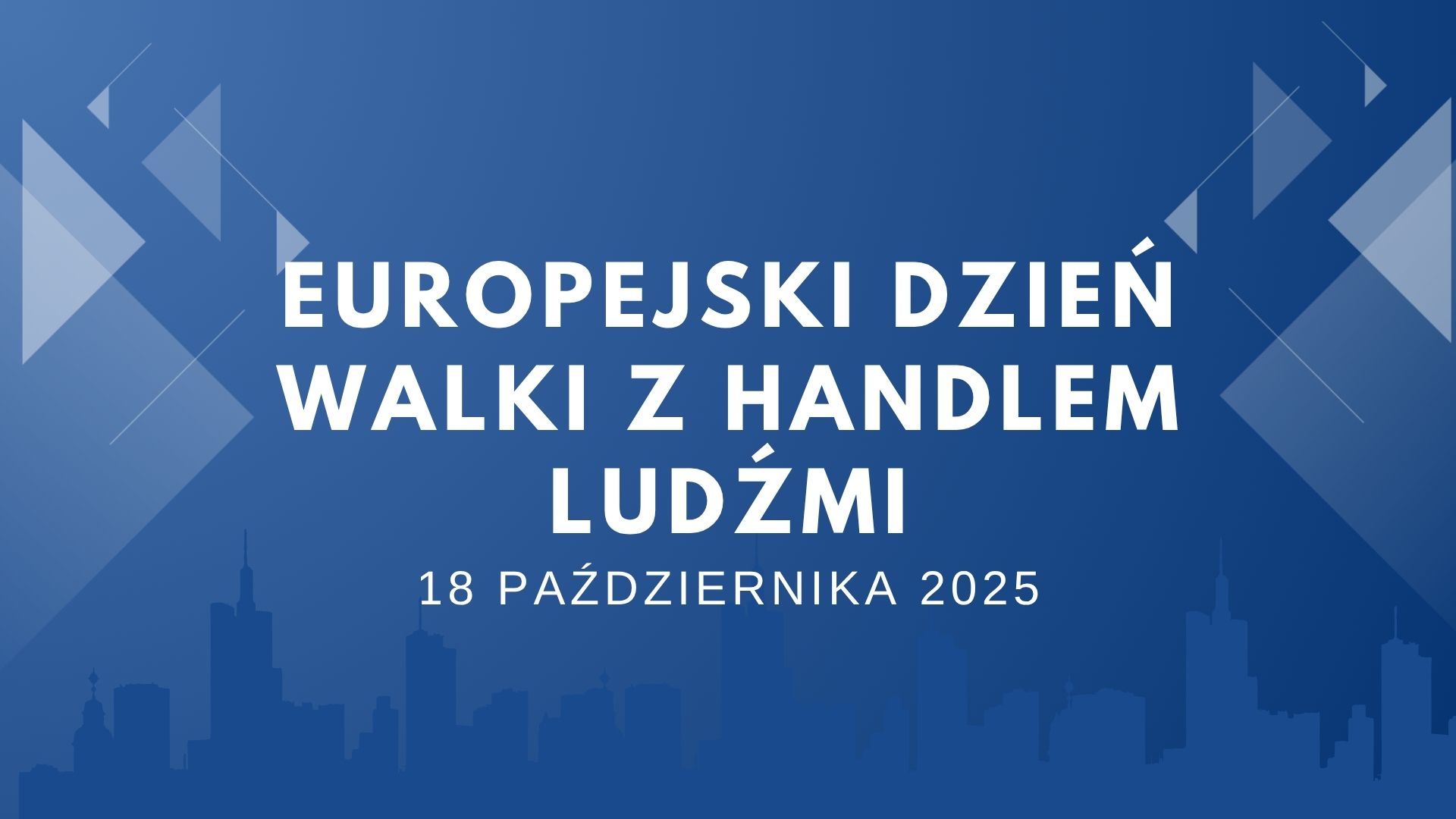 Więcej o: 18 października - Europejski Dzień Walki z Handlem Ludźmi