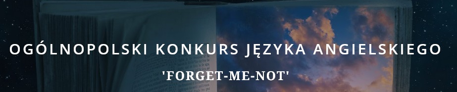 Więcej o: Ogólnopolskiego konkursu języka angielskiego Forget-me-not.